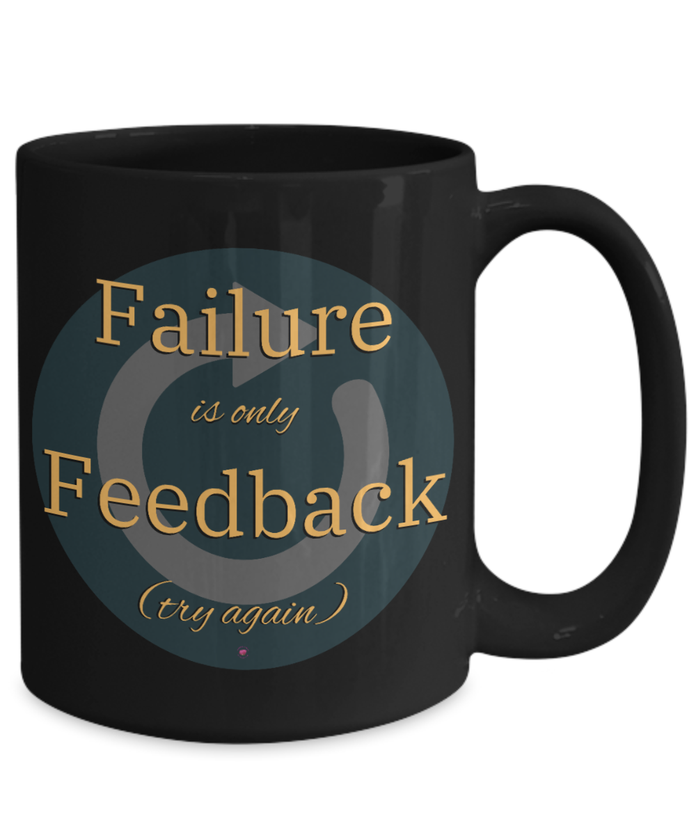 Failure Is Only Feedback (try again) Inspiring and Encouraging with 4 options