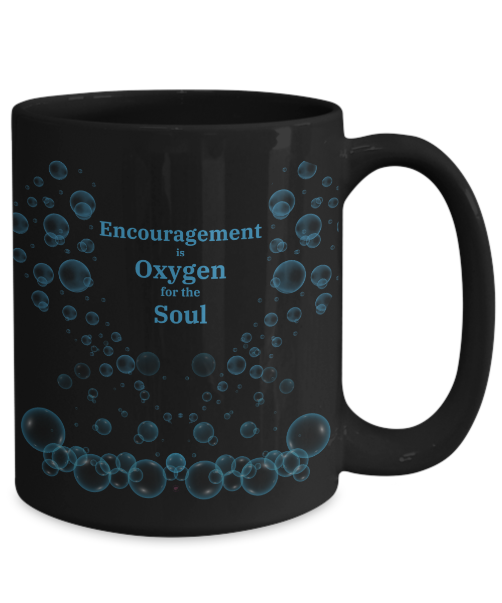 Encouragement is Oxygen for the Soul 15oz Black Teacher Gift Idea!