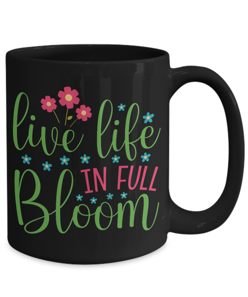 Live Life in Full Bloom MII Designs 4 color/size options