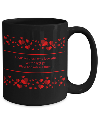 Focus On Those Who Love You. Let the Rest Go. Bless and Release Them. EE Designs 4 color/size options