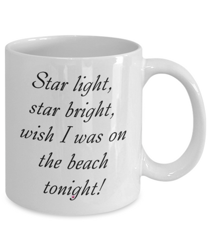 Star Light Star Bright Wish I Was On The Beach Tonight Mugs 11oz 15oz