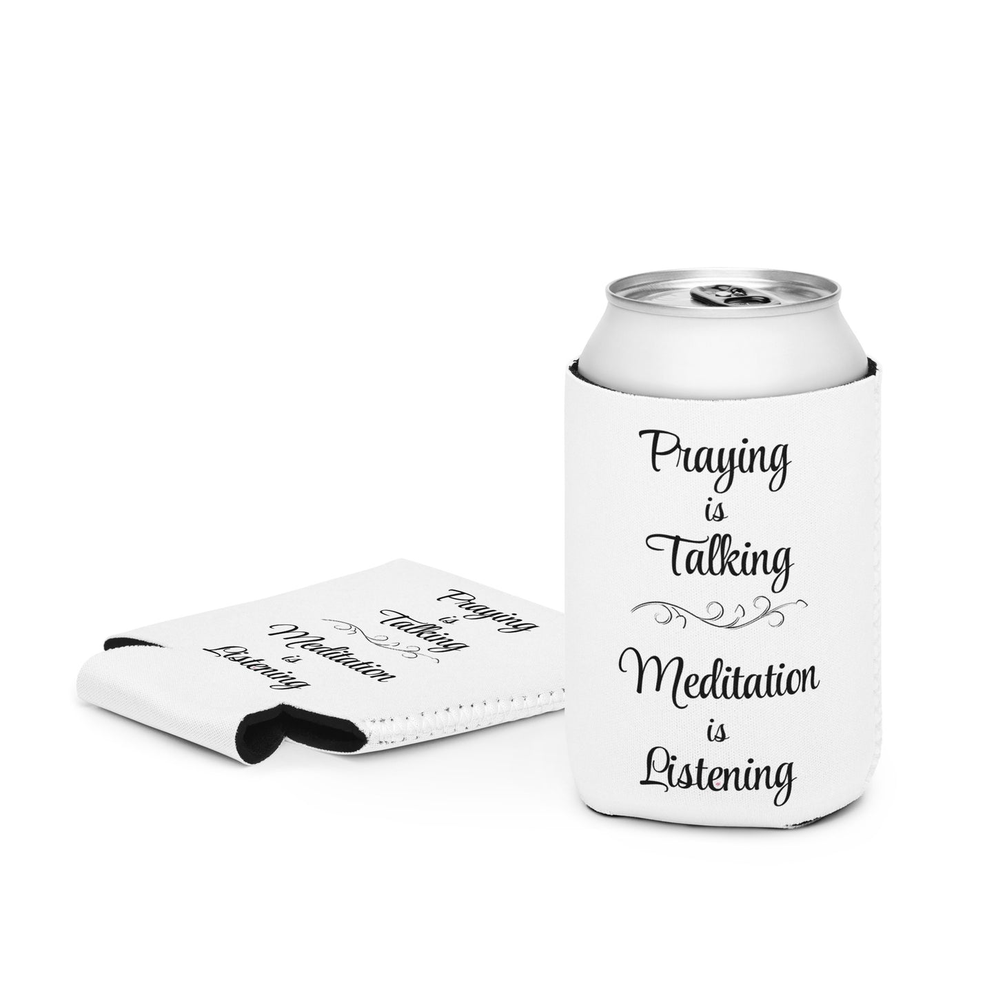 Praying is Talking, Meditation is Listening Can cooler in 2 sizes