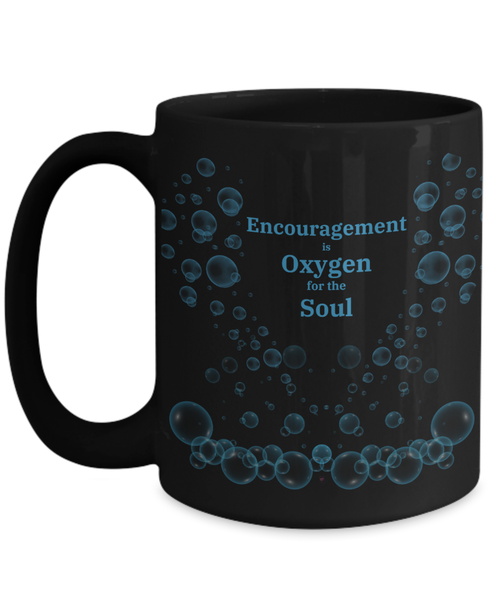 Encouragement is Oxygen for the Soul 15oz Black Teacher Gift Idea!