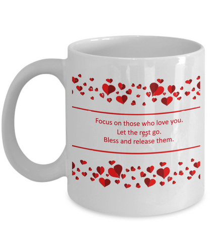 Focus On Those Who Love You. Let the Rest Go. Bless and Release Them. EE Designs 4 color/size options