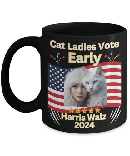 Cat Ladies Vote Early Harris Walz 2024 Presidential Election 11oz or 15oz - White or Black