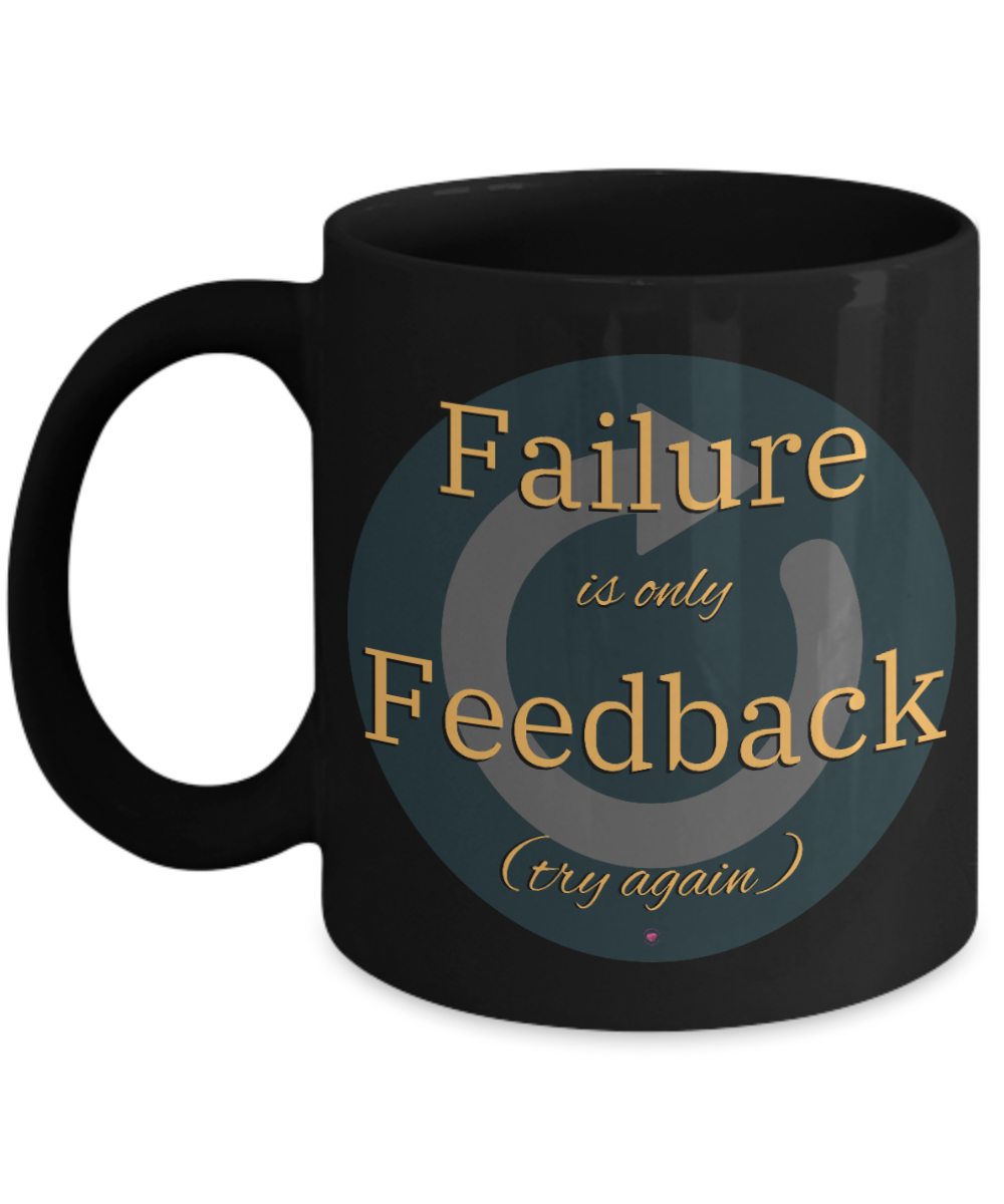 Failure Is Only Feedback (try again) Inspiring and Encouraging with 4 options