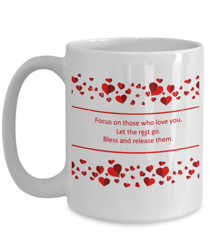 Focus On Those Who Love You. Let the Rest Go. Bless and Release Them. EE Designs 4 color/size options