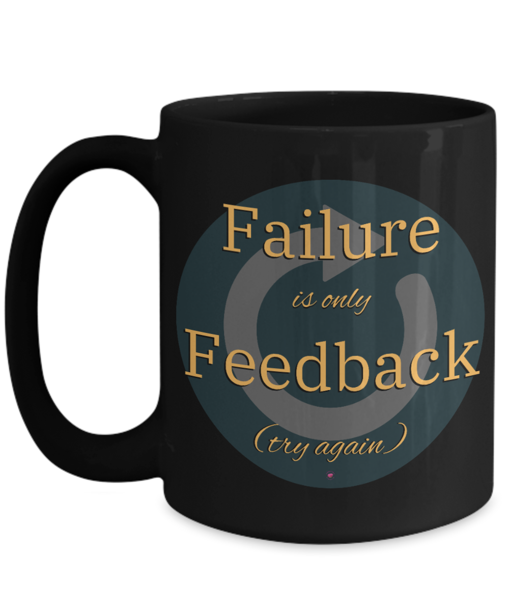 Failure Is Only Feedback (try again) Inspiring and Encouraging with 4 options