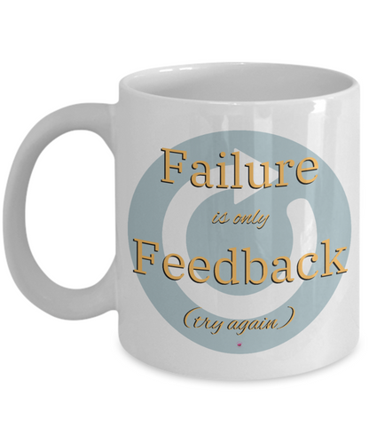 Failure Is Only Feedback (try again) Inspiring and Encouraging with 4 options