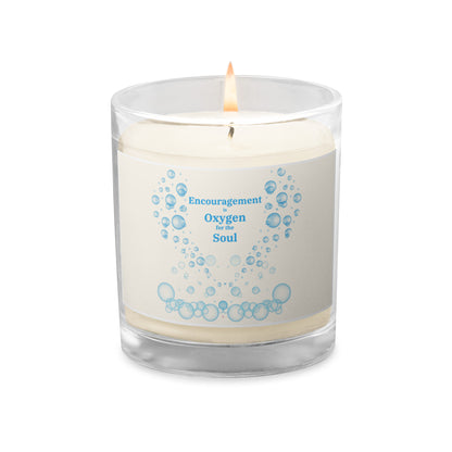 Encouragement is Oxygen to the Soul - Glass jar soy wax candle Unscented
