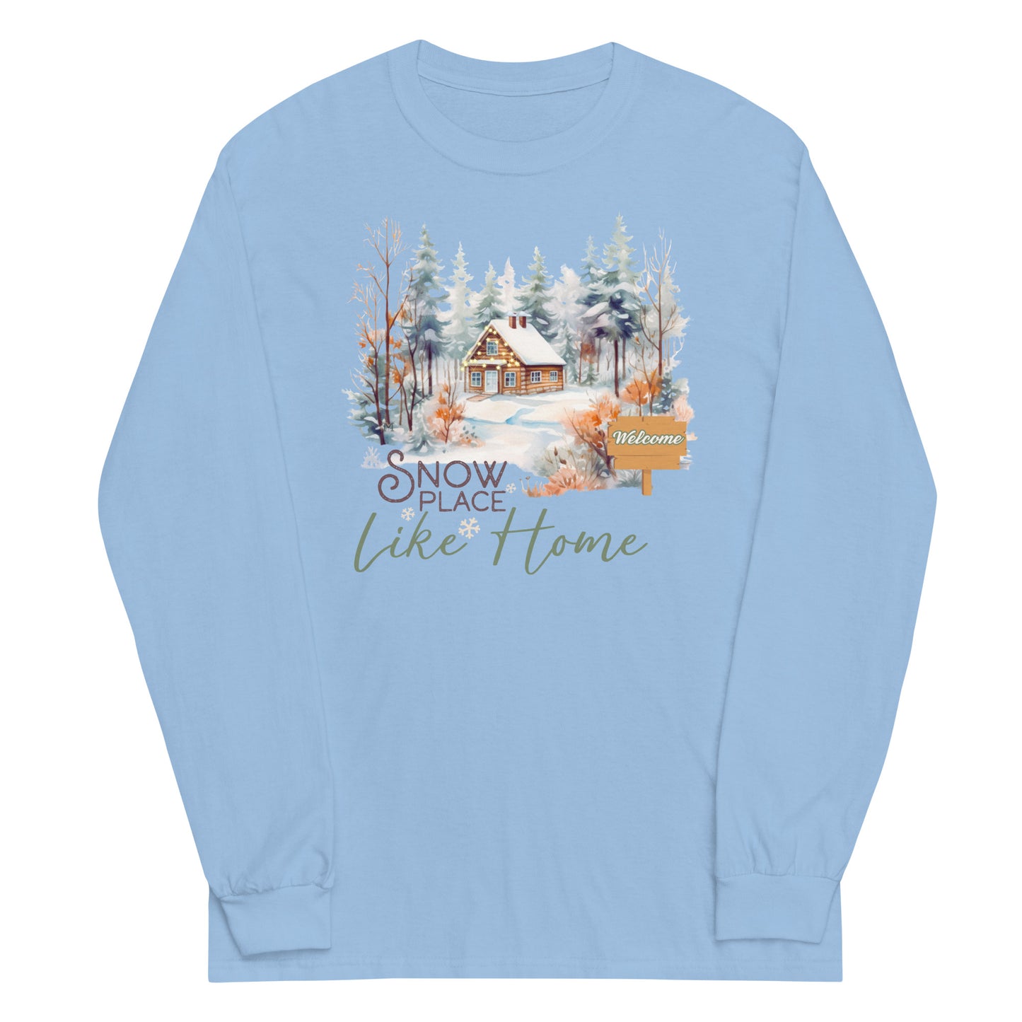 Welcome Snow Place Like Home Country Cabin in Snowy Woods Long Sleeve