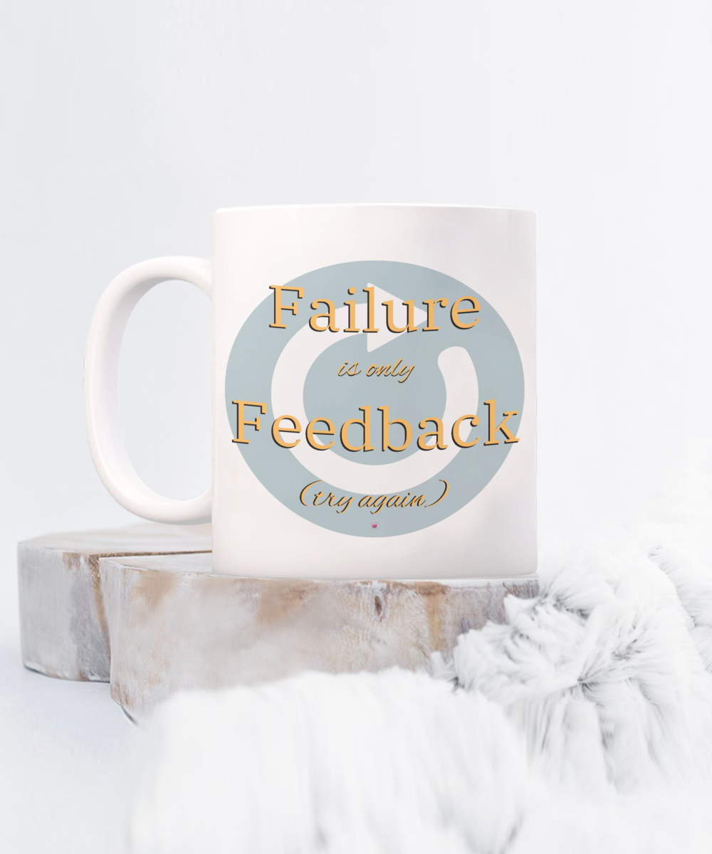 Failure Is Only Feedback (try again) Inspiring and Encouraging with 4 options