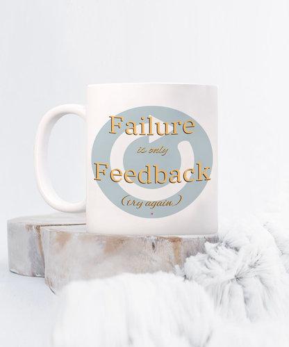 Failure Is Only Feedback (try again) Inspiring and Encouraging with 4 options