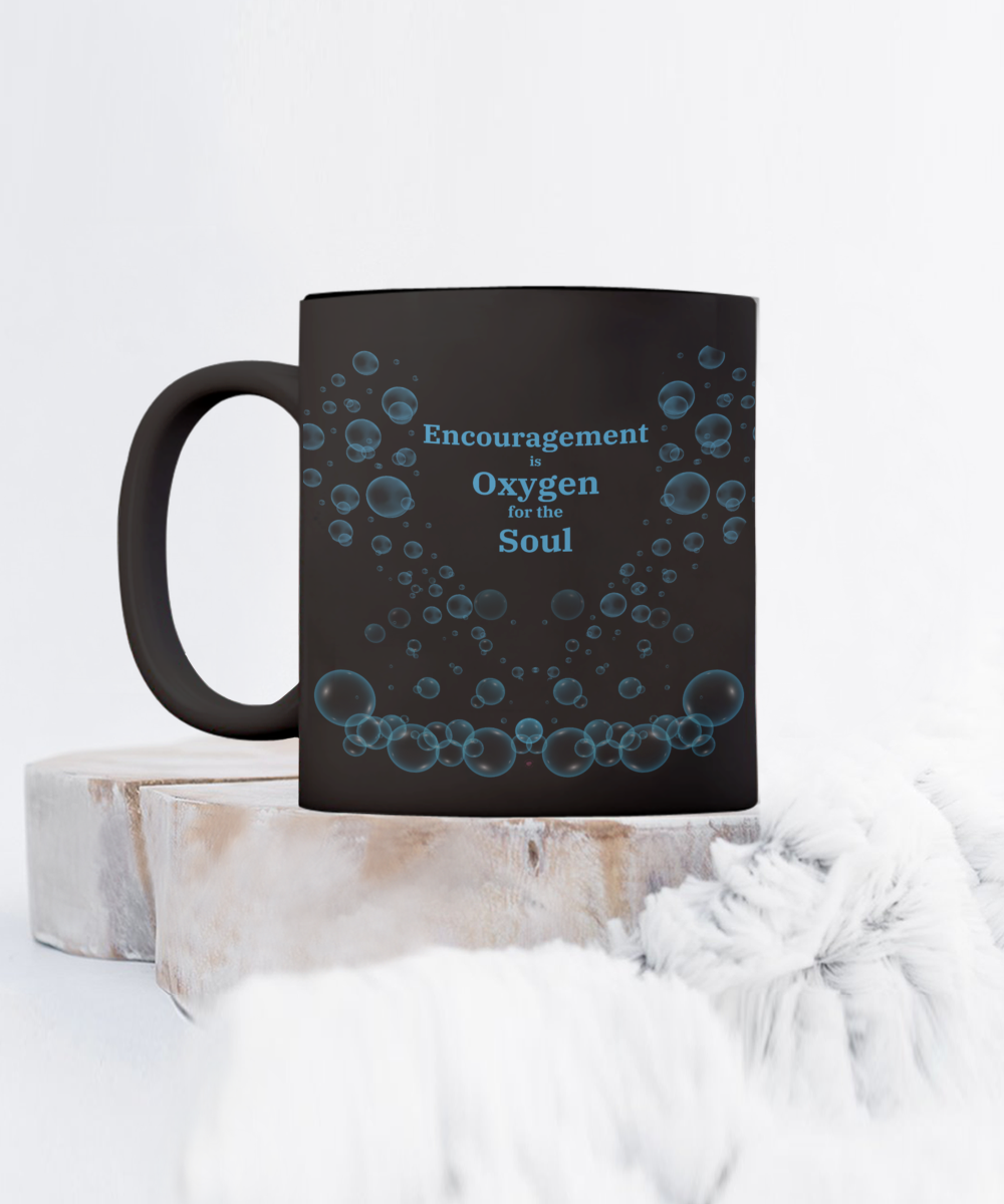 Encouragement is Oxygen for the Soul 15oz Black Teacher Gift Idea!