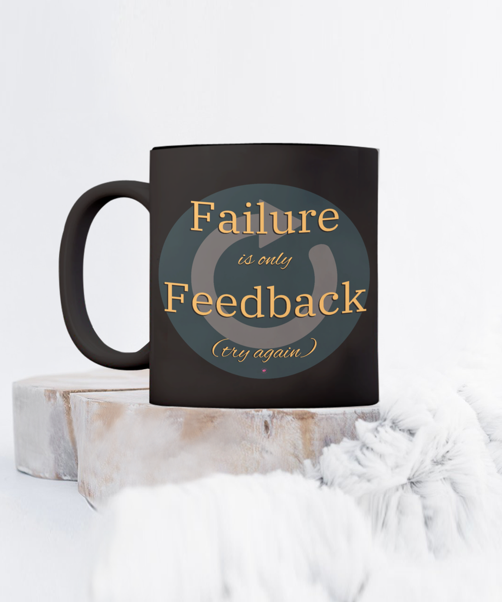 Failure Is Only Feedback (try again) Inspiring and Encouraging with 4 options