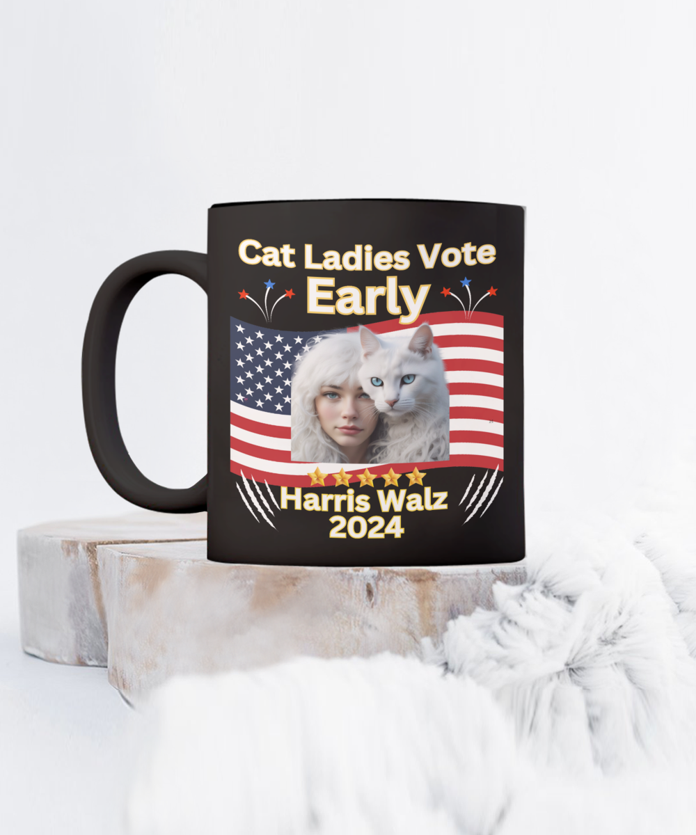 Cat Ladies Vote Early Harris Walz 2024 Presidential Election 11oz or 15oz - White or Black