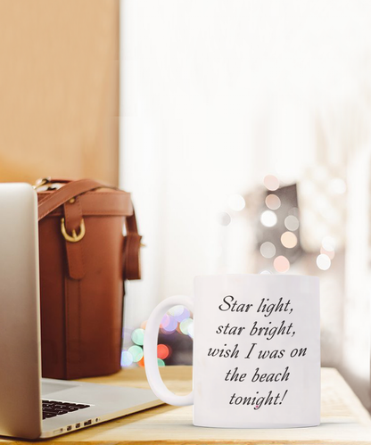 Star Light Star Bright Wish I Was On The Beach Tonight Mugs 11oz 15oz