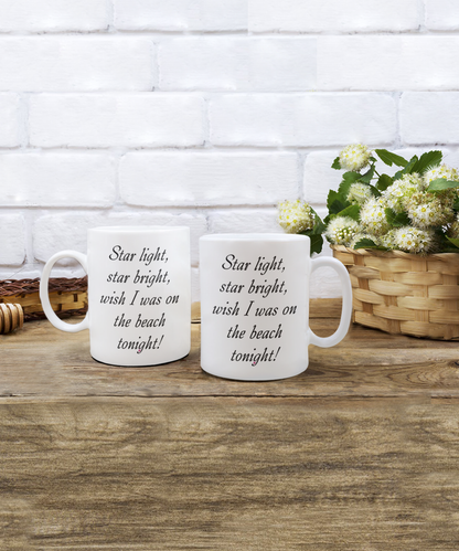 Star Light Star Bright Wish I Was On The Beach Tonight Mugs 11oz 15oz