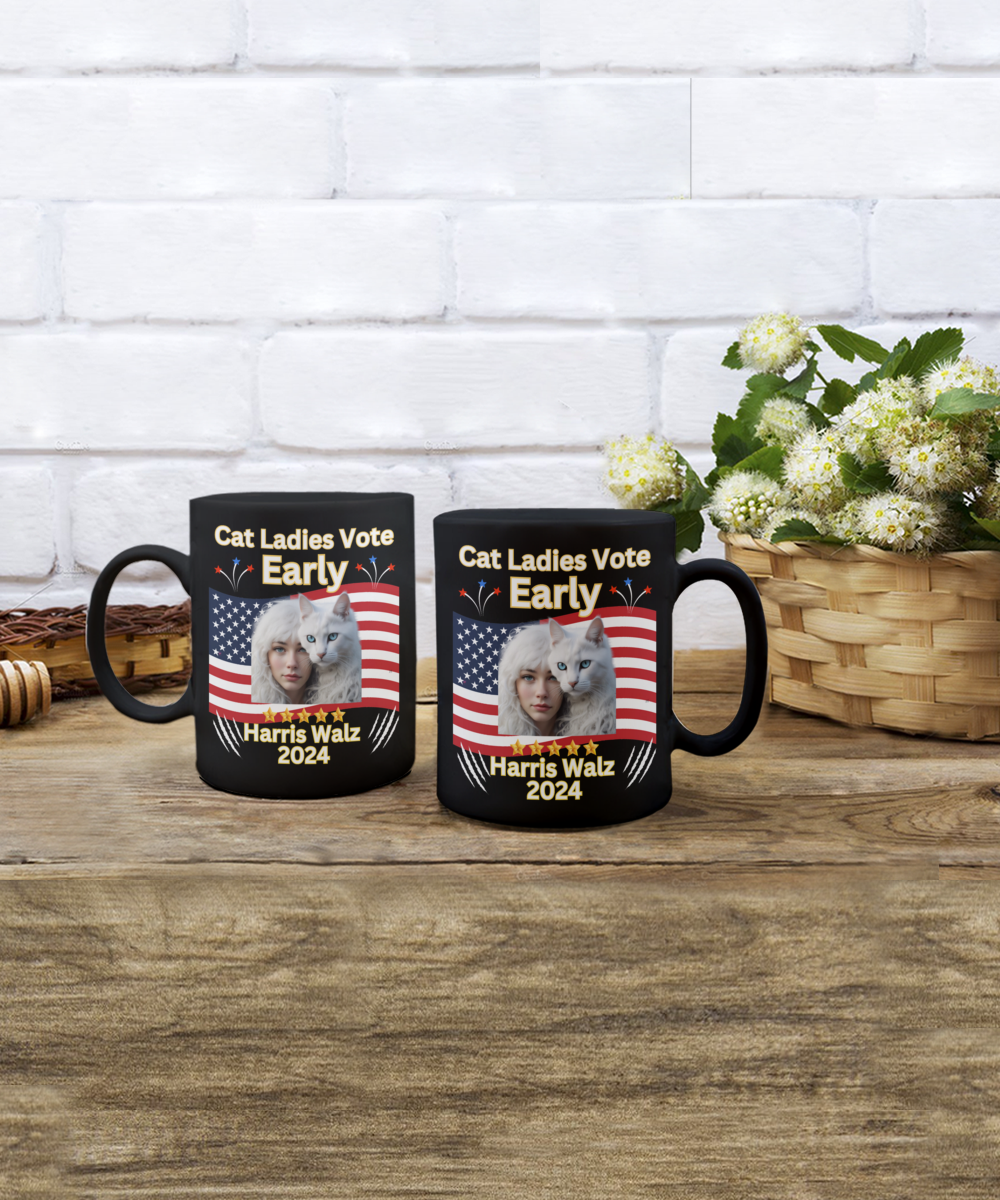 Cat Ladies Vote Early Harris Walz 2024 Presidential Election 11oz or 15oz - White or Black