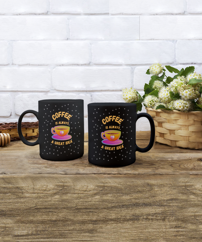 Yes, Coffee Is Always A Great Idea PC Designs in 4 color/size options