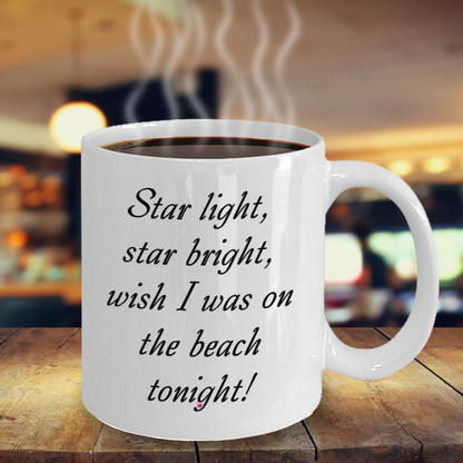 Star Light Star Bright Wish I Was On The Beach Tonight Mugs 11oz 15oz