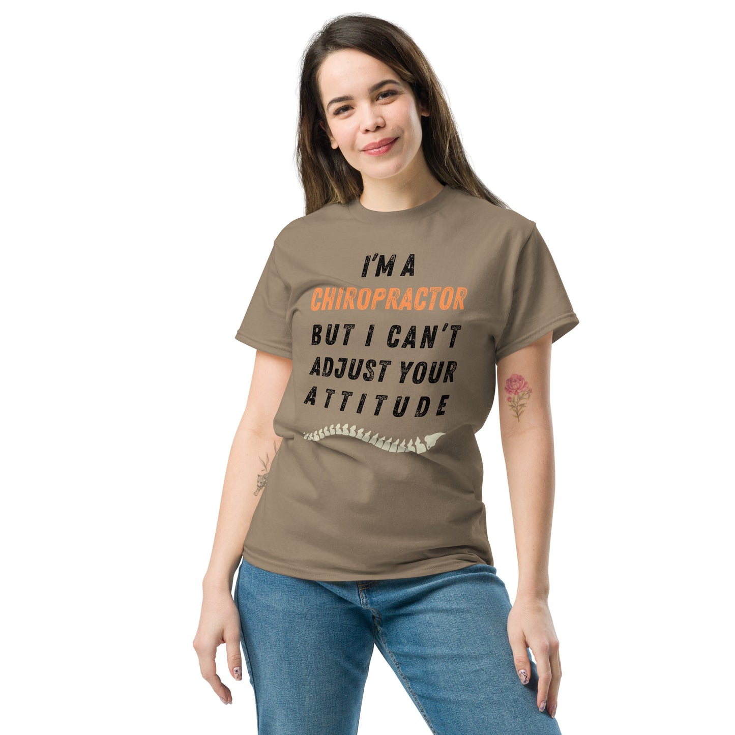 Funny Chiropractor Shirt I'm A chiropractor But I Can't Adjust Your Attitude by MII (Unisex classic tee)