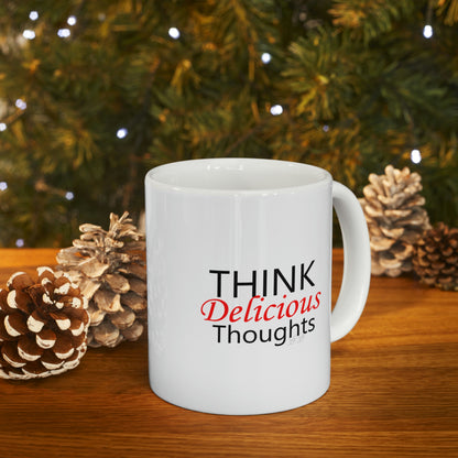 Law of Attraction "Think Delicious Thoughts" MII Designs ~ Ceramic Mug 11oz