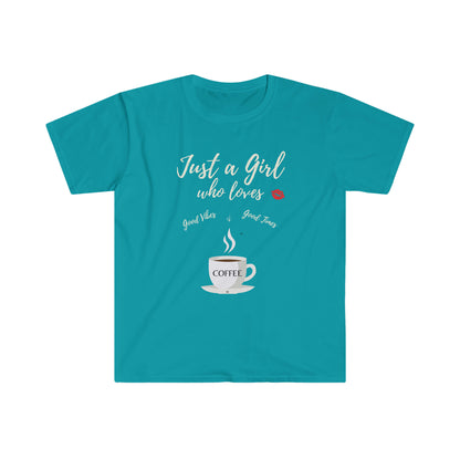 Just a Girl Who Loves Good Vibes Good Times and Coffee Unisex Softstyle T-Shirt