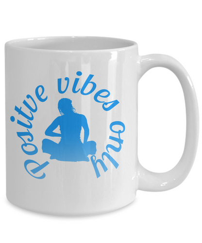 Positive Vibes Only Inspiring Quote 11oz Mug Cup