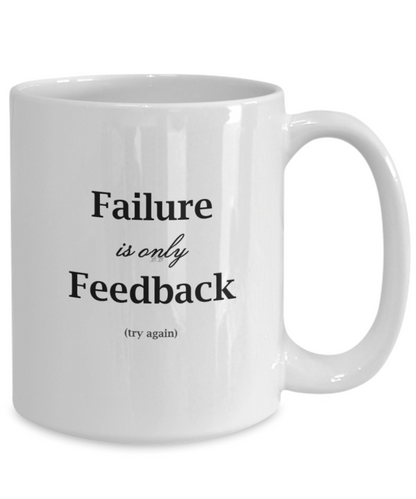 Failure Is Only Feedback 15oz Mug