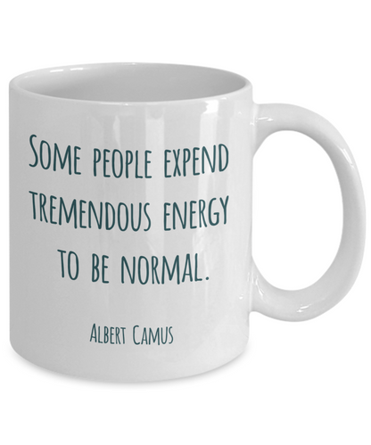 Tremendous Energy To Be Normal 11oz Mug