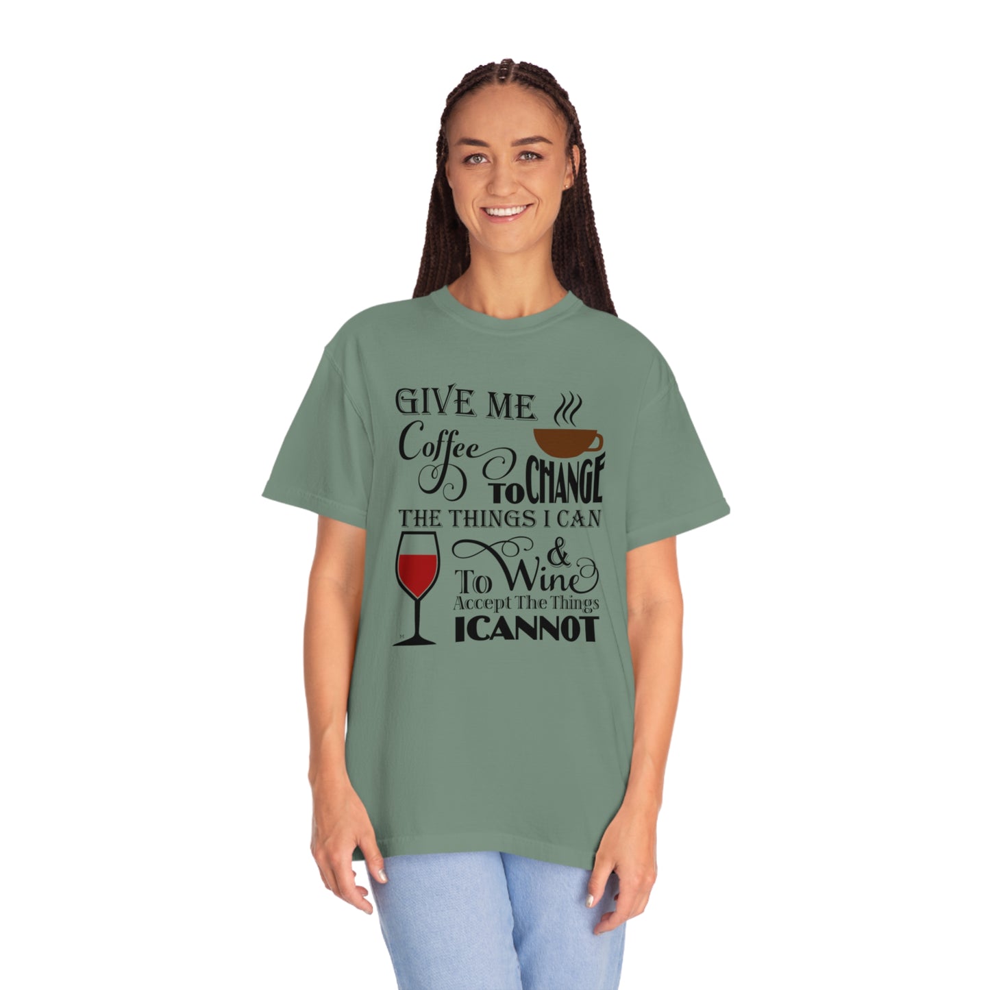 Give Me Coffee To Accept The Things I Can and Wine To Accept The Things I Cannot Unisex Garment-Dyed Comfort Colors T-shirt by MII Designs