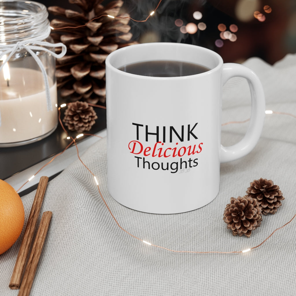 Think Delicious Thoughts - Law of Attraction by MII Designs ~ 11oz ~ Accent Coffee Mug or Tea Cup