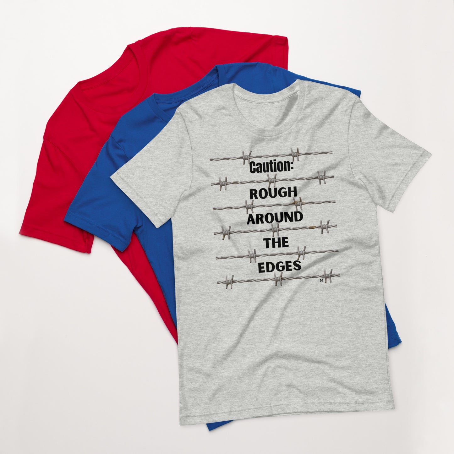 Caution: Know Someone Who Is Rough Around The Edges? MII Designs Unisex t-shirt