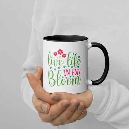 Happy Bright Design Live Life in Full Bloom Design by MII Mug with Color Inside