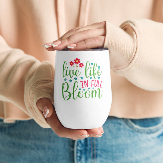 Happy Bright Design - Live Life in Full Bloom - Design by MII Wine Glass Tumblers